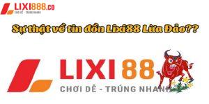 Thông tin nên biết về sân chơi Lixi88 có uy tín không
