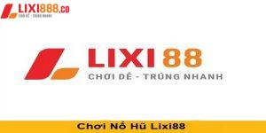 Tìm hiểu nổ hũ Lixi88 là gì?