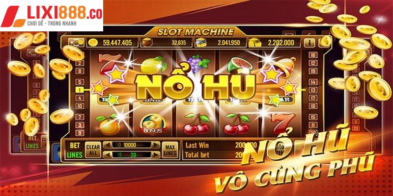 Một số kinh nghiệm chơi nổ hũ Lixi88 luôn thắng