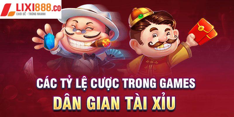 Các tỷ lệ cược trong games dân gian tài xỉu