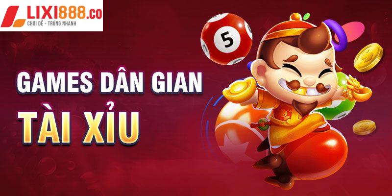 Games dân gian - Tài Xỉu
