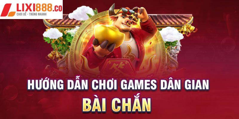 Hướng dẫn chơi games dân gian- Bài Chắn