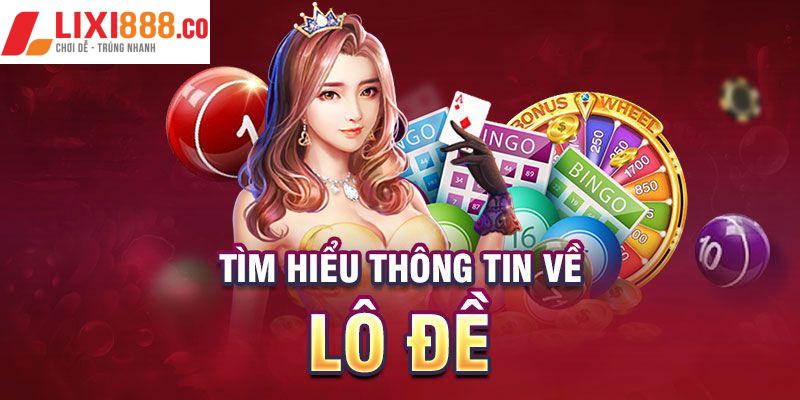 Tìm hiểu thông tin về lô đề