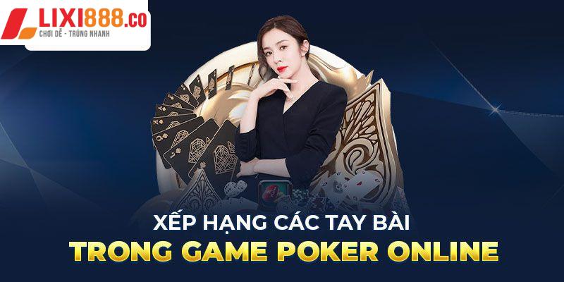 Xếp hạng các tay bài trong game poker online