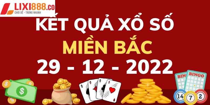 Kết quả xổ số miền Bắc trong ngày 29/12/2022