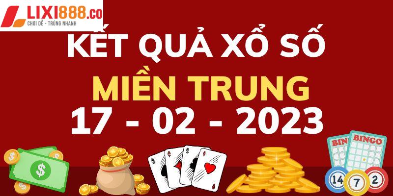 Cập nhật kết quả xổ số miền Trung 17/2 cho lô thủ