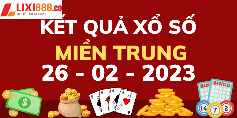 Thông tin kết quả quay thưởng xổ số miền Trung 26/2