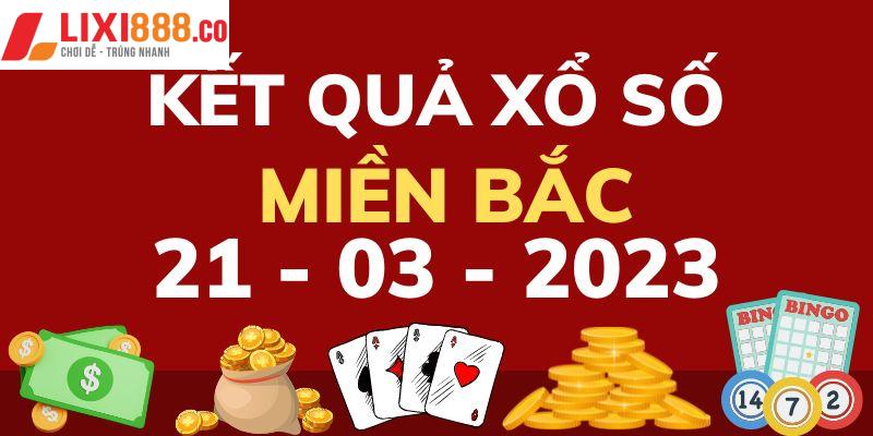 Kết quả xổ số 3 miền 21/3 tại phía Bắc hôm nay