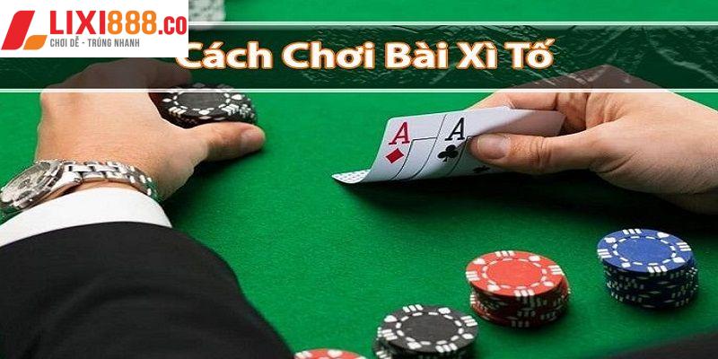 Cách chơi ongame xì tố như thế nào?