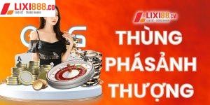 Thùng phá sảnh thượng là gì? Mẹo chơi xì tố chắc thắng