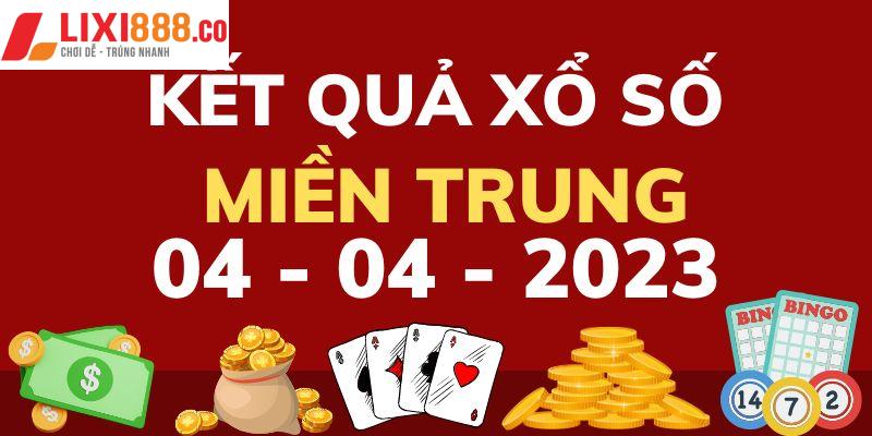 Xổ số miền Trung 4/4/2023 hôm nay thứ ba tại Lixi88