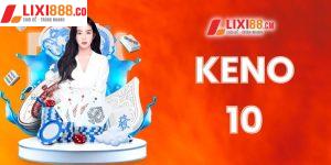 Hé lộ 5 tips chơi keno 10 không thể bỏ qua
