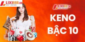 Giải đáp keno bậc 10 là gì, có dễ ăn như lời đồn?