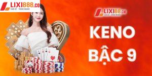 3 Bước tham gia keno bậc 9 đơn giản trúng ngay tiền tỷ