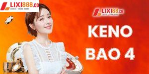 Keno bao 4 là gì? Cách chơi và mẹo chơi keno cực hay