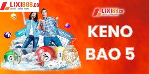 Keno bao 5 - 5 phút giành chiến thắng cực chất từ Vietlott