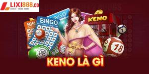 Giải Đáp Keno Là Gì? Cách Chơi Keno Cơ Bản Chuẩn Nhất