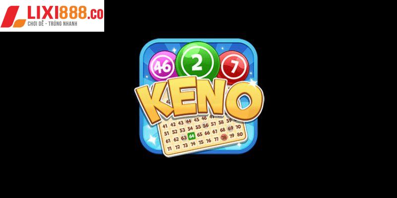 Luật chơi xổ số Keno là gì?